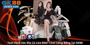 tool-hack-xoc-dia-co-lua-dao-choi-cong-bang-tai-gk88