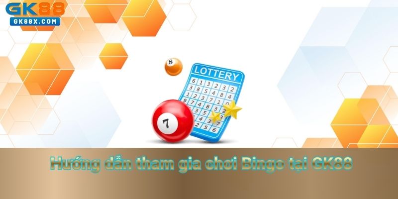 huong-dan-tham-gia-choi-bingo-tai-gk88