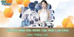 tien-len-mien-bac-gk88-cap-nhat-luat-choi-meo-thang-lon